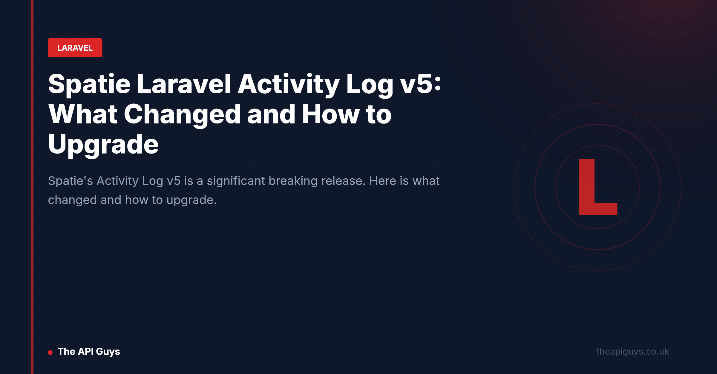 Spatie Laravel Activity Log v5: What Changed and How to Upgrade